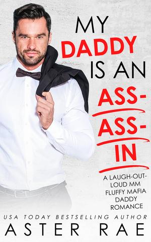 My Daddy Is an Assassin by Aster Rae