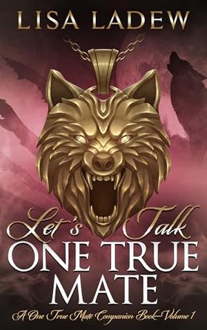 Let's Talk One True Mate (One True Mate #1)