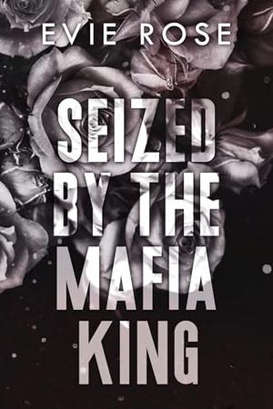 Seized by the Mafia King (London Mafia Bosses #9)