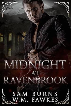 Midnight at Ravenbrook by Sam Burns, W.M. Fawkes