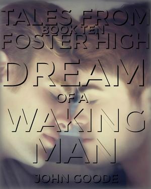 Dream of a Waking Man (Tales from Foster High #10)