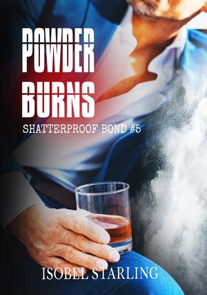Powder Burns (Shatterproof Bond #5)