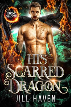 His Scarred Dragon by Jill Haven