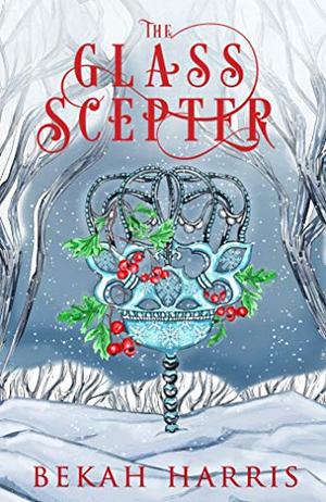 The Glass Scepter (Iron Crown Faerie Tales #5)