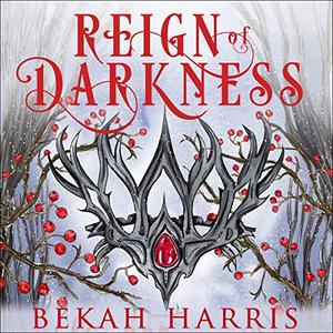 Reign of Darkness (Iron Crown Faerie Tales #4)