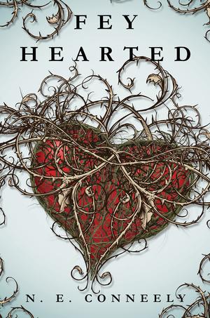 Fey Hearted by N.E. Conneely