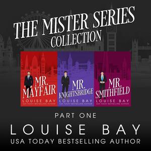 The Mister Series Collection: Part One: Mr. Mayfair, Mr. Knightsbridge, Mr. Smithfield by Louise Bay, Shane East, Vanessa Edwin, Andi Arndt, Clare Corbett, Saskia Maarleveld