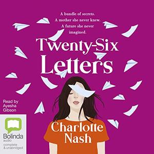 Twenty-Six Letters [Audio] by Charlotte Nash, Unknown Author