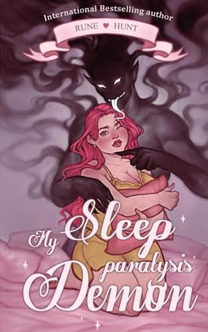 My Sleep Paralysis Demon: a paranormal demon standalone romance by Rune Hunt