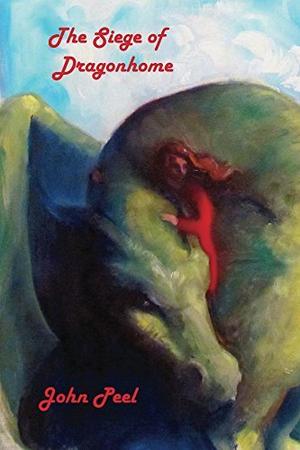 The Siege Of Dragonhome by John Peel