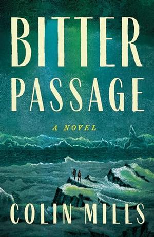 Bitter Passage by Colin Mills