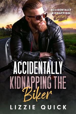 Accidentally Kidnapping the Biker (Accidentally Kidnapping #1)