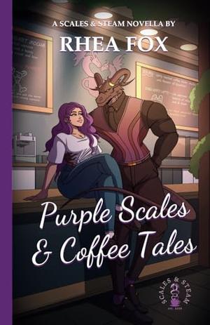 Purple Scales & Coffee Tales: A Scales & Steam Novella by Rhea Fox