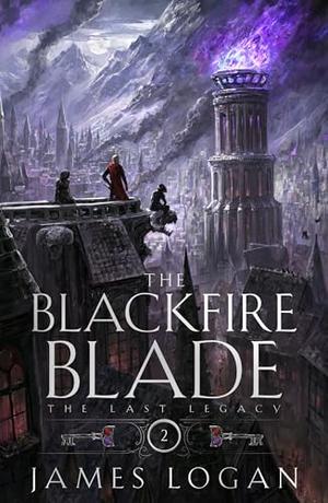 The Blackfire Blade by James Logan