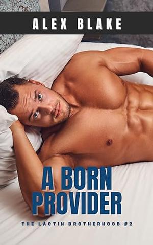 A Born Provider by Alex Blaine