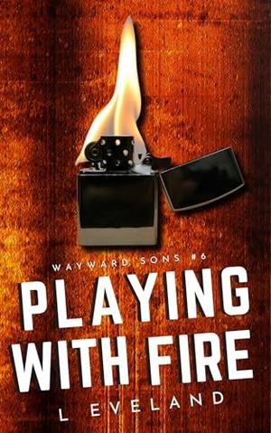 Playing with Fire by L. Eveland