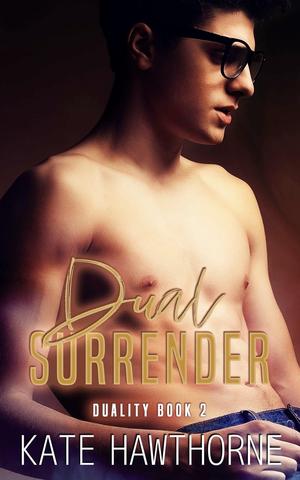 Dual Surrender by Kate Hawthorne