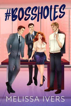 #Bossholes by Melissa Ivers