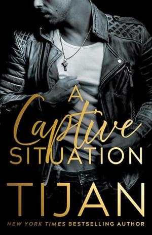 A Captive Situation by Tijan