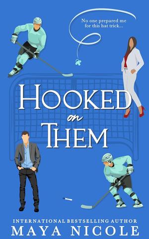 Hooked on Them by Maya Nicole
