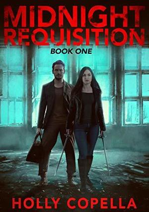 Midnight Requisition: Book One by Holly Copella