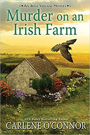 Murder on an Irish Farm by Carlene O'Connor