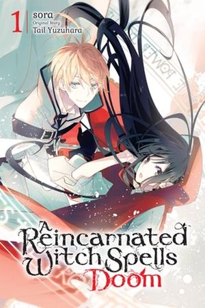 A Reincarnated Witch Spells Doom, Vol. 1 by Tail Yuzuhara, Sora, Rachel Pierce