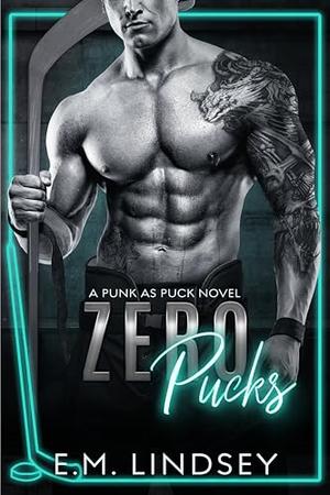 Zero Pucks by E.M. Lindsey