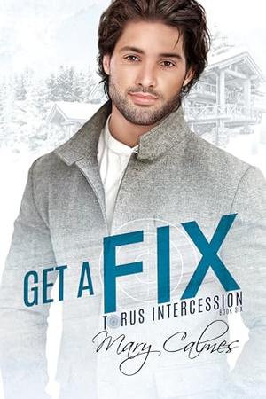 Get a Fix by Mary Calmes