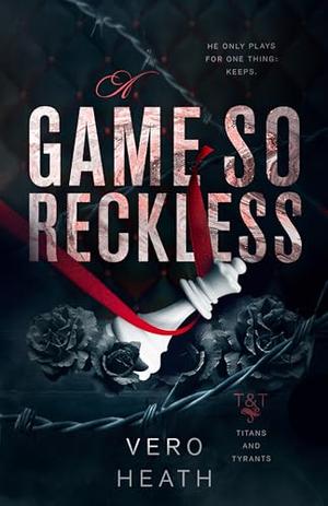 A Game So Reckless (Titans and Tyrants #3)