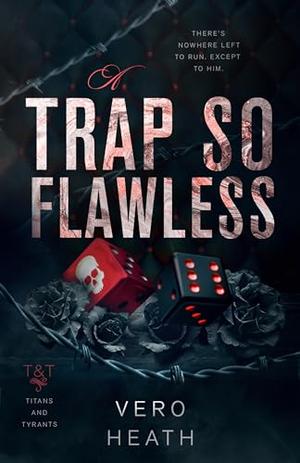 A Trap So Flawless by Vero Heath