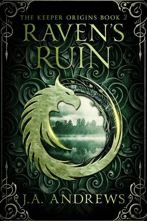 Raven's Ruin by J.A. Andrews