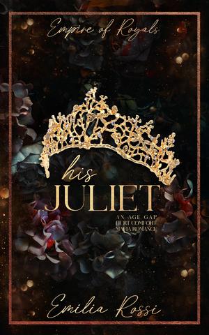 His Juliet (Empire of Royals #2)