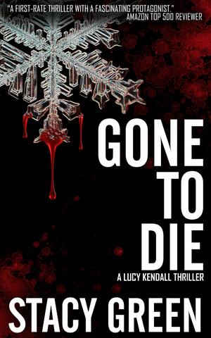 Gone to Die (Lucy Kendall #3)
