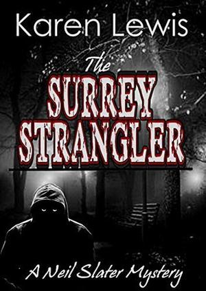 The Surrey Strangler by Karen Lewis