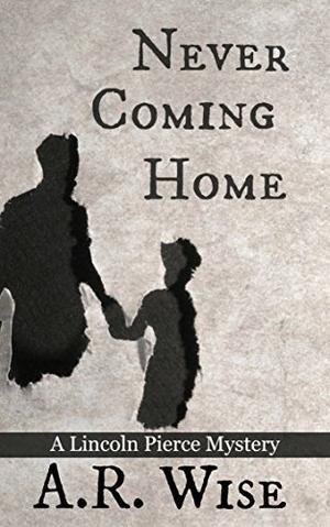 Never Coming Home by A.R. Wise