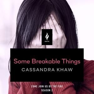 Some Breakable Things by Cassandra Khaw, Natalie Naudus