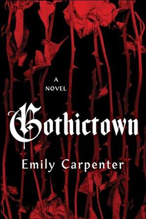 Gothictown by Emily Carpenter
