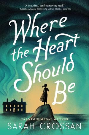 Where the Heart Should Be by Sarah Crossan