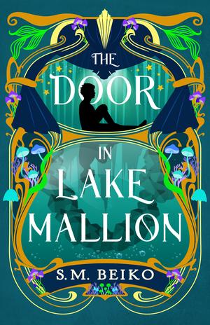 The Door in Lake Mallion by S.M. Beiko