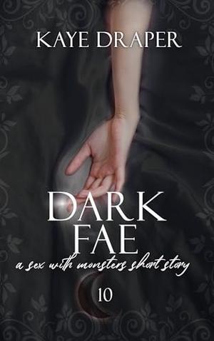 Dark Fae (Sex with Monsters #10)
