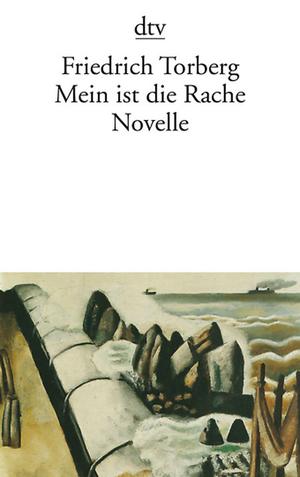Mein ist die Rache by Friedrich Torberg