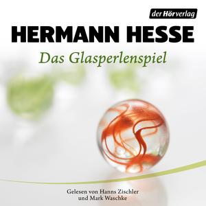 Das Glasperlenspiel by Hermann Hesse, Hanns Zischler, Mark Waschke