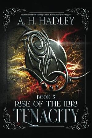 Tenacity by A.H. Hadley