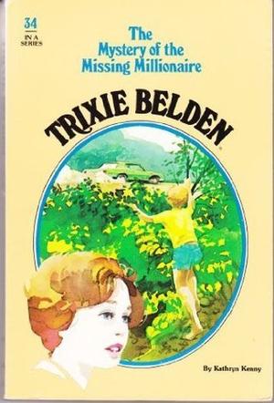 Trixie Belden and the Mystery of the Missing Millionaire (Trixie Belden #34)