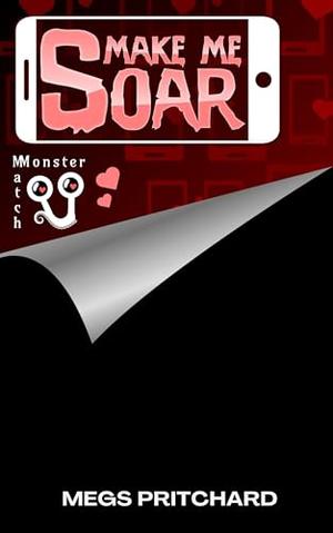 Make Me Soar by Megs Pritchard