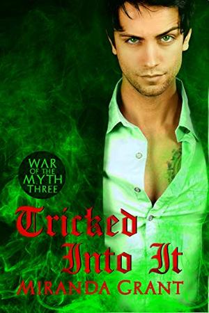 Tricked Into It by Miranda Grant