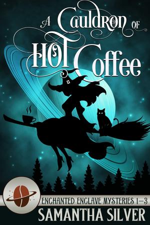A Cauldron of Hot Coffee (Enchanted Enclave #1-3)