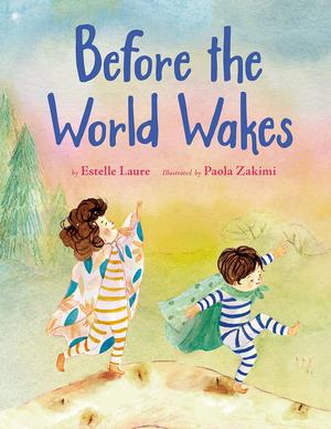 Before the World Wakes by Estelle Laure