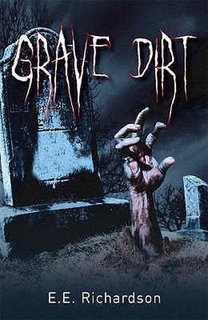 Grave Dirt by E.E. Richardson
